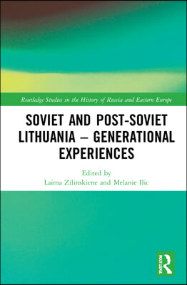 Soviet and Post-Soviet Lithuania – Generational Experiences