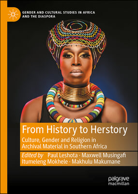 From History to Herstory: Culture, Gender and Religion in Archival Material in Southern Africa