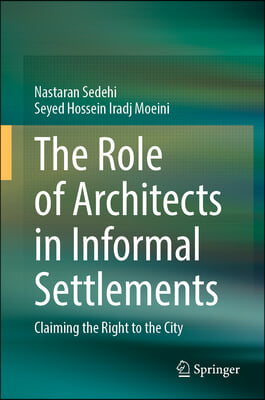 The Role of Architects in Informal Settlements: Claiming the Right to the City