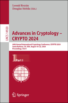 Advances in Cryptology - Crypto 2024: 44th Annual International Cryptology Conference, Crypto 2024, Santa Barbara, Ca, Usa, August 18-22, 2024, Procee