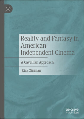 Reality and Fantasy in American Independent Cinema: A Cavellian Approach