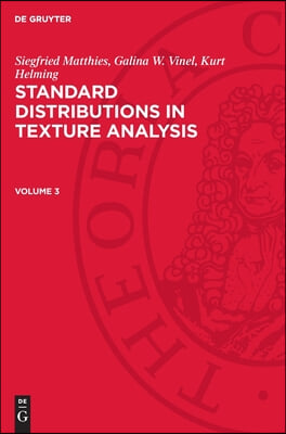 Siegfried Matthies; Galina W. Vinel; Kurt Helming: Standard Distributions in Texture Analysis. Volume 3