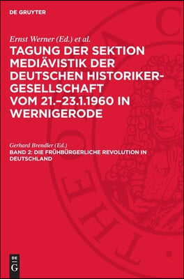 Die Frühbürgerliche Revolution in Deutschland: Referat Und Diskussion Zum Thema. Probleme Der Frühbürgerlichen Revolution in Deutschland 1476-1535; Ts