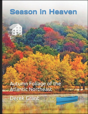 Season in Heaven: Autumn Foliage of the Atlantic Northeast