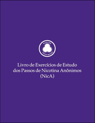 Livro de Exercicios de Estudo dos Passos de Nicotina Anonimos (NicA)