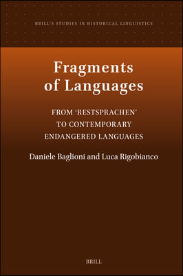 Fragments of Languages: From &#39;Restsprachen&#39; to Contemporary Endangered Languages