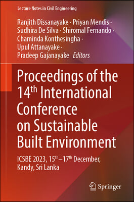 Proceedings of the 14th International Conference on Sustainable Built Environment: Icsbe 2023, 15th -17th Dec., Kandy, Sri Lanka