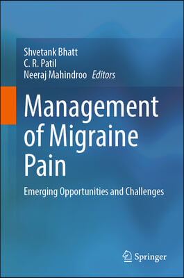 Management of Migraine Pain: Emerging Opportunities and Challenges