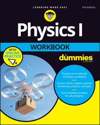 Physics I Workbook for Dummies with Online Practice