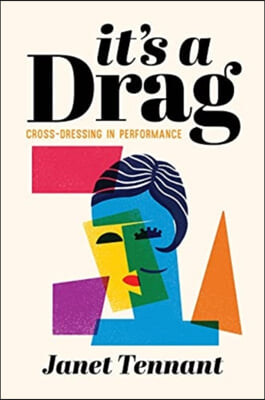 It&#39;s a Drag: Cross-Dressing in Performance