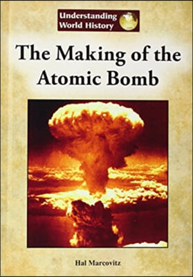 The Making of the Atomic Bomb