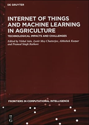 Internet of Things and Machine Learning in Agriculture: Technological Impacts and Challenges