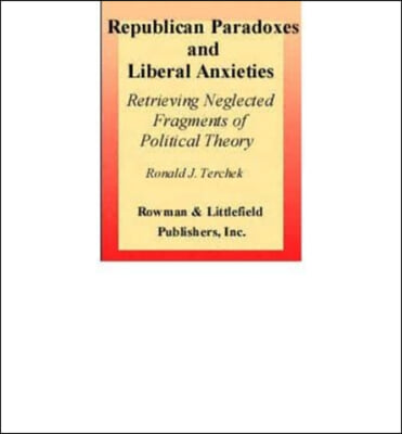 Republican Paradoxes and Liberal Anxieties