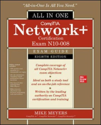 Comptia Network+ Certification All-In-One Exam Guide, Eighth Edition (Exam N10-008)