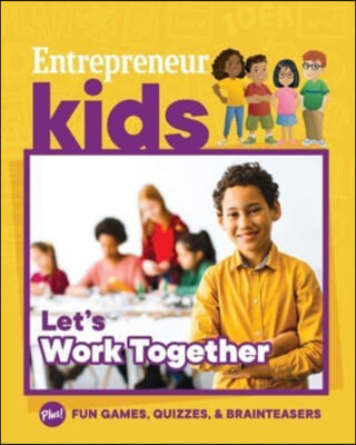 Entrepreneur Kids: Let&#39;s Work Together