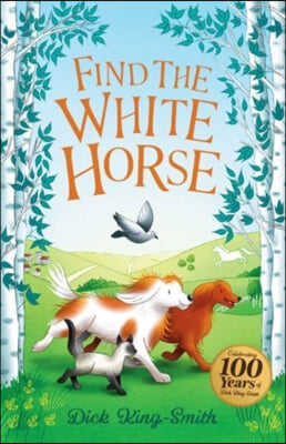 Dick King-Smith: Find the White Horse