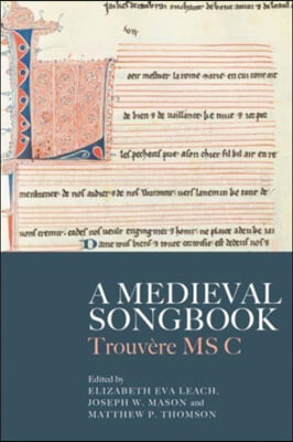 A Medieval Songbook: Trouvere MS C