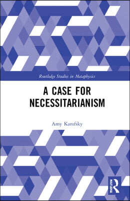 Case for Necessitarianism