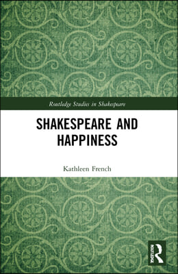 Shakespeare and Happiness