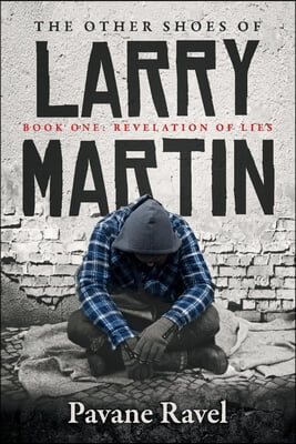 The Other Shoes of Larry Martin: Book One: Revelation of Lies Volume 1