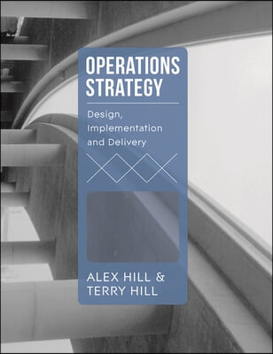 Operations Strategy: Design, Implementation and Delivery