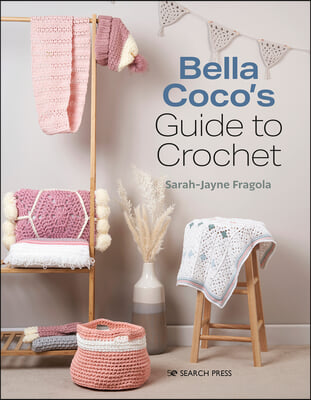You Can Crochet with Bella Coco: A Clear & Simple Course for the Beginner