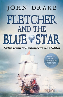 Fletcher and the Blue Star: Further adventures of seafaring hero Jacob Fletcher