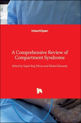 A Comprehensive Review of Compartment Syndrome