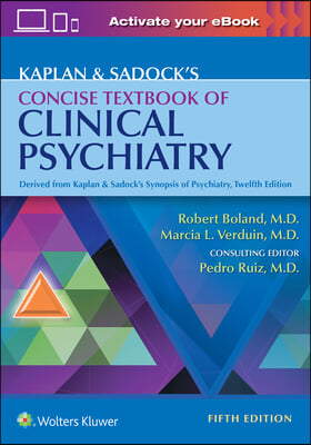 Kaplan &amp; Sadock&#39;s Concise Textbook of Clinical Psychiatry