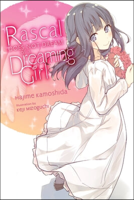 Rascal Does Not Dream of a Dreaming Girl (Light Novel): Volume 6