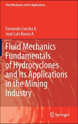 Fluid Mechanics Fundamentals of Hydrocyclones and Its Applications in the Mining Industry