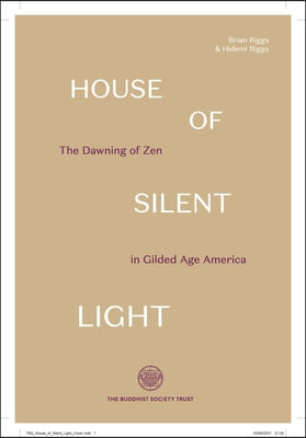 House of Silent Light: The Dawning of Zen in Gilded Age America