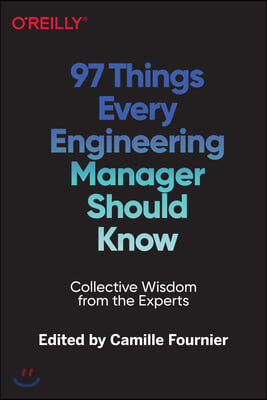 97 Things Every Engineering Manager Should Know: Collective Wisdom from the Experts