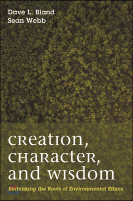 Creation, Character, and Wisdom