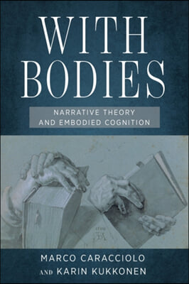 With Bodies: Narrative Theory and Embodied Cognition