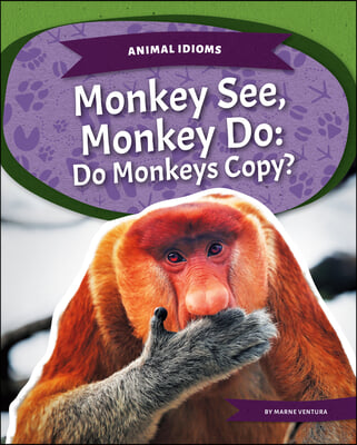 Monkey See, Monkey Do: Do Monkeys Copy?: Do Monkeys Copy?