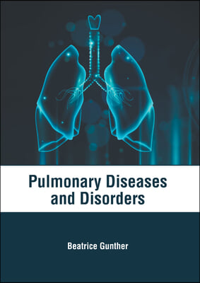 Pulmonary Diseases and Disorders