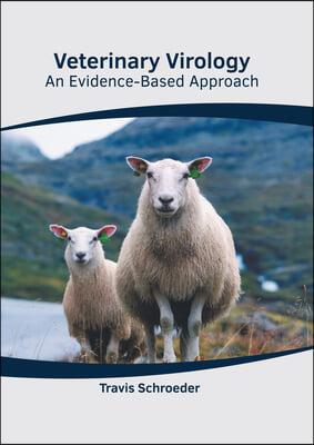 Veterinary Virology: An Evidence-Based Approach