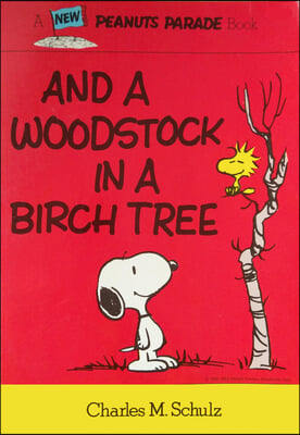 Peanuts: And a Woodstock in a Birch Tree