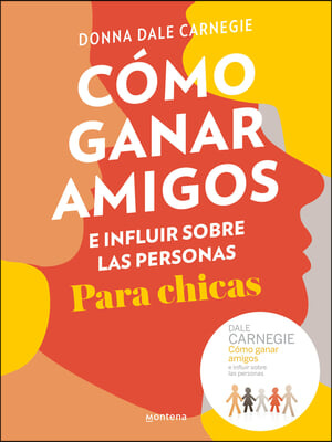 Como Ganar Amigos E Influir Sobre Las Personas Para Chicas / How to Win Friends and Influence People for Teen Girls