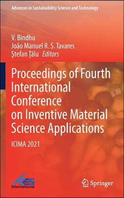 Proceedings of Fourth International Conference on Inventive Material Science Applications: Icima 2021