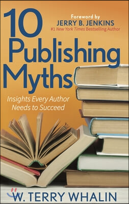 10 Publishing Myths: Insights Every Author Needs to Succeed