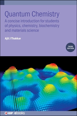 Quantum Chemistry (Third Edition): A concise introduction for students of physics, chemistry, biochemistry and materials science