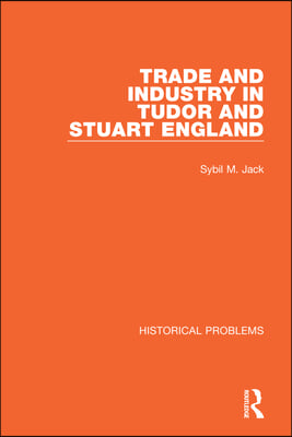 Trade and Industry in Tudor and Stuart England