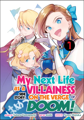 My Next Life as a Villainess Side Story: On the Verge of Doom! (Manga) Vol. 1