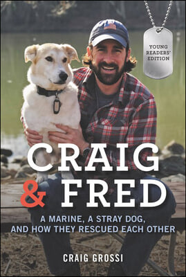 Craig & Fred: A Marine, a Stray Dog, and How They Rescued Each Other