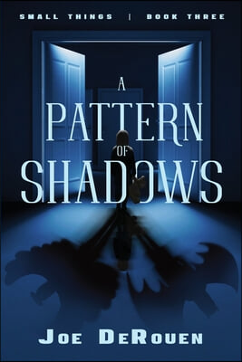 A Pattern of Shadows: Small Things book 3