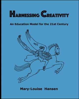 Harnessing Creativity: An Education Model for the 21st Century