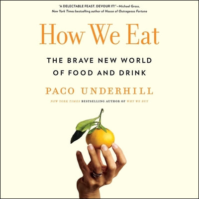 How We Eat: The Brave New World of Food and Drink