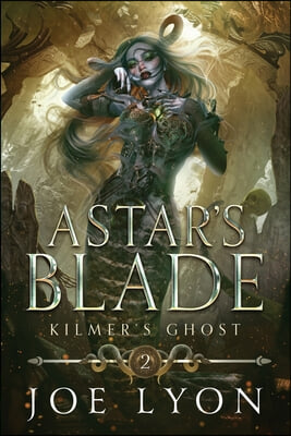 Kilmer&#39;s Ghost: Astar&#39;s Blade